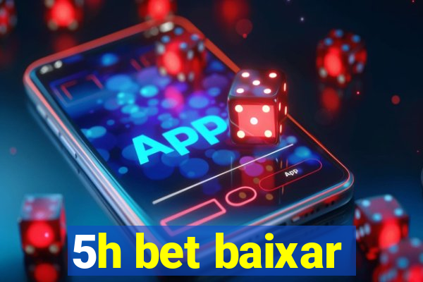 5h bet baixar